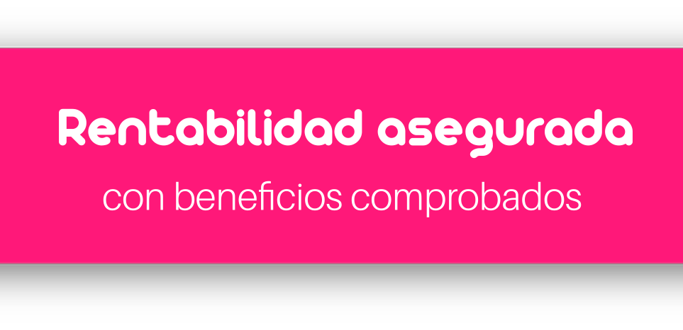 Rentabilidad asegurada con beneficios comprobados - Atrapaclientes by FANS Marketing